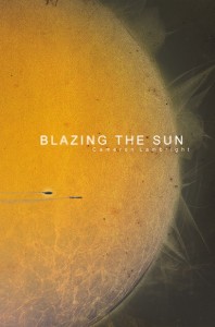 Blazing the Sun by Cameron Lambright